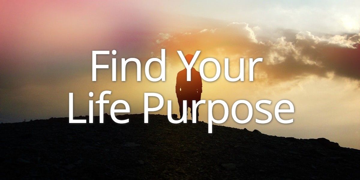 how-to-find-your-passion-life-purpose