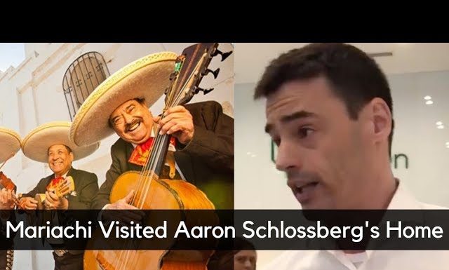 Mariachi Visited Racist Aaron Schlossberg’s Home